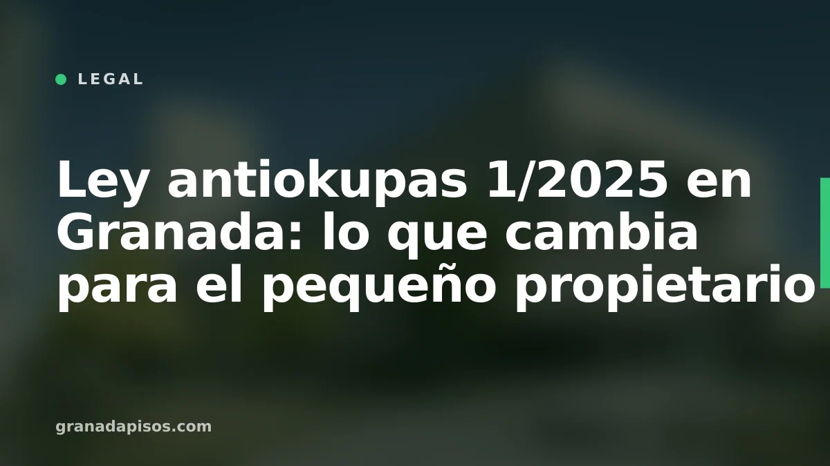 Portada del artículo: Ley antiokupas 1/2025 en Granada